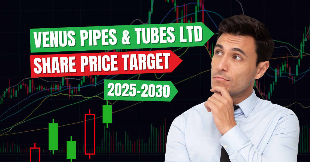 Venus Pipes & Tubes Ltd Share Price Target