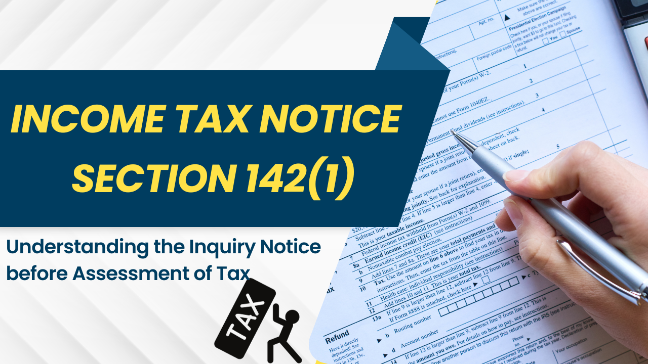 Section 142(1): Understanding the Inquiry Notice before Assessment of Tax
