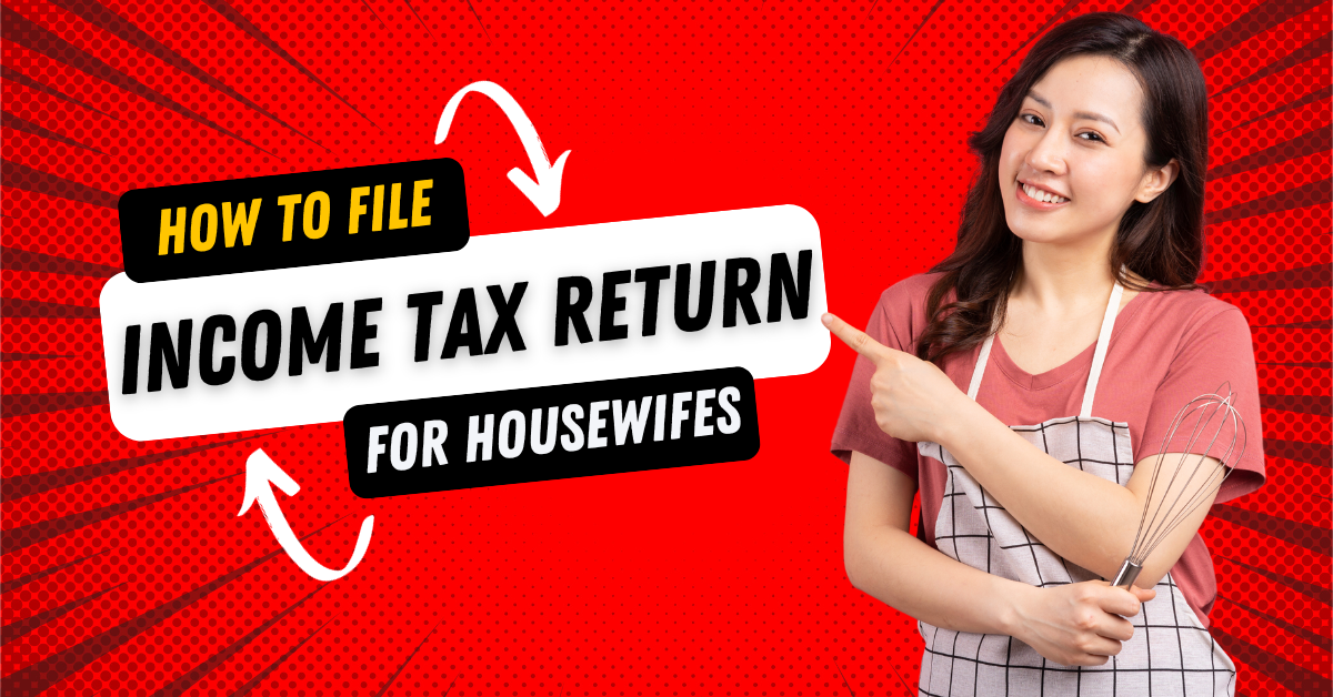 How to File Income Tax Return for Housewife in India