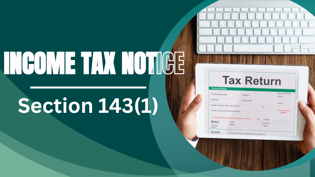 Income tax Notice Under Section 143(1) of Income Tax Act
