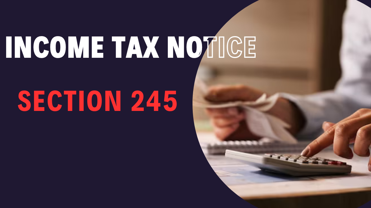 Section 245 of the Income Tax Act: Understanding Intimation u/s 245