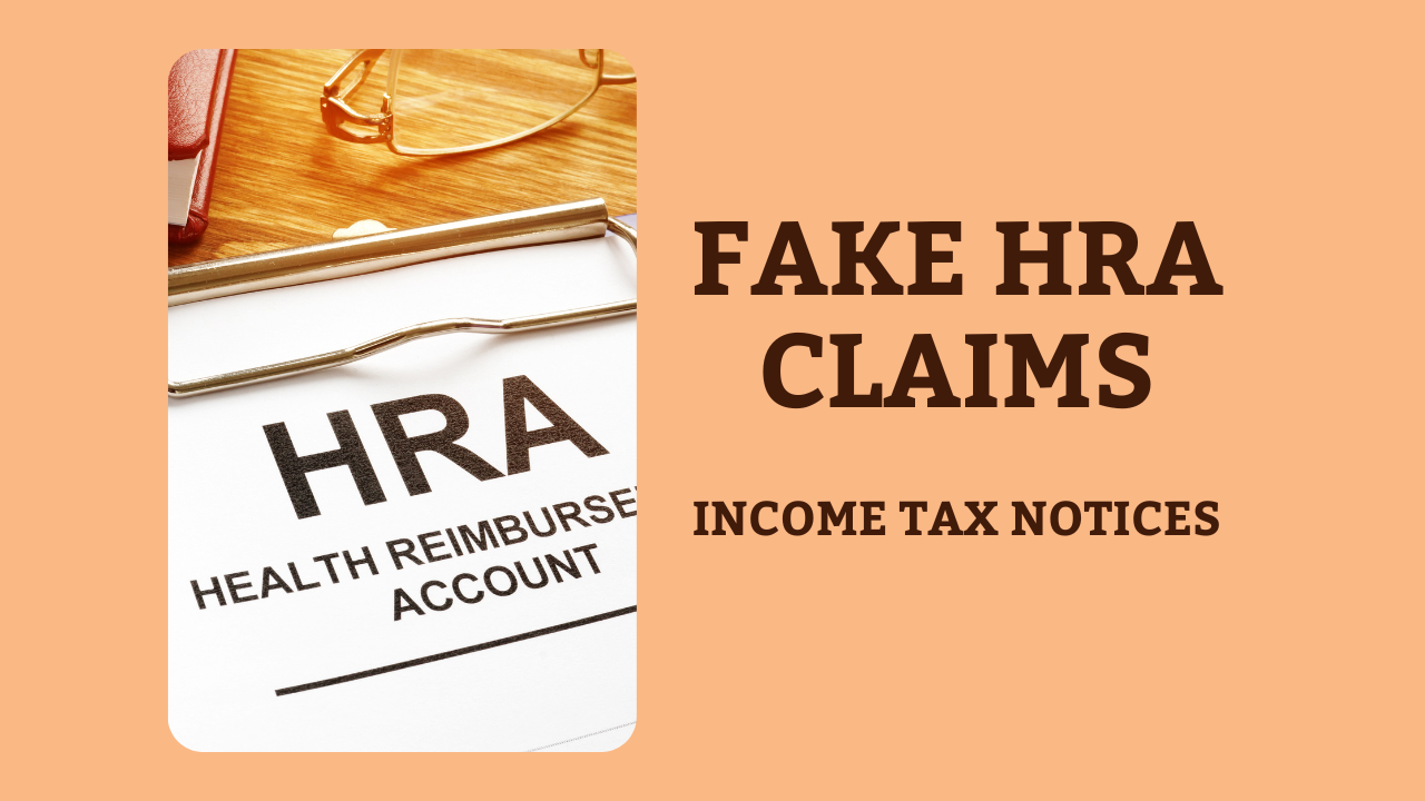 Income Tax Notices: Uncovering Fake HRA Claims