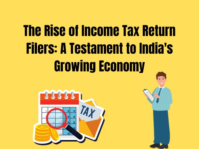 The Rise of Income Tax Return Filers: A Testament to India's Growing Economy