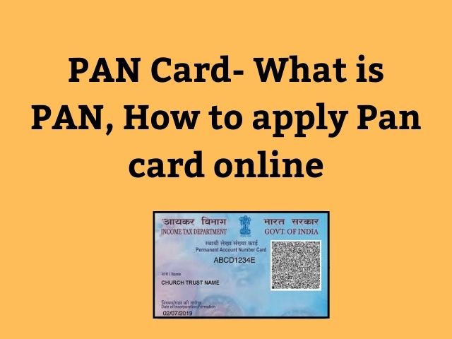 PAN Card- What is PAN, How to apply Pan card online