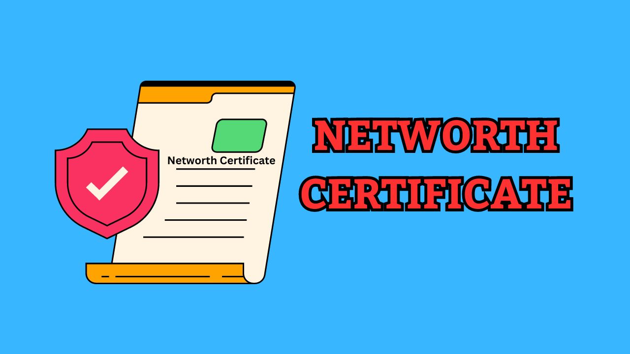 Networth Certificate: Purpose, Format & Documents