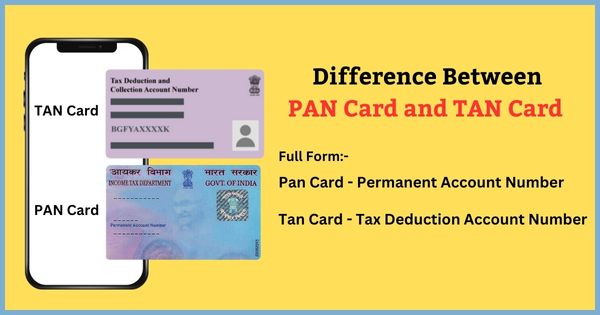 PAN and TAN – Understanding the Meaning and Difference