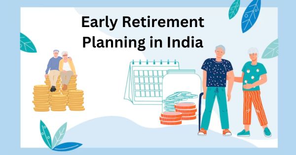 Early Retirement Planning in India