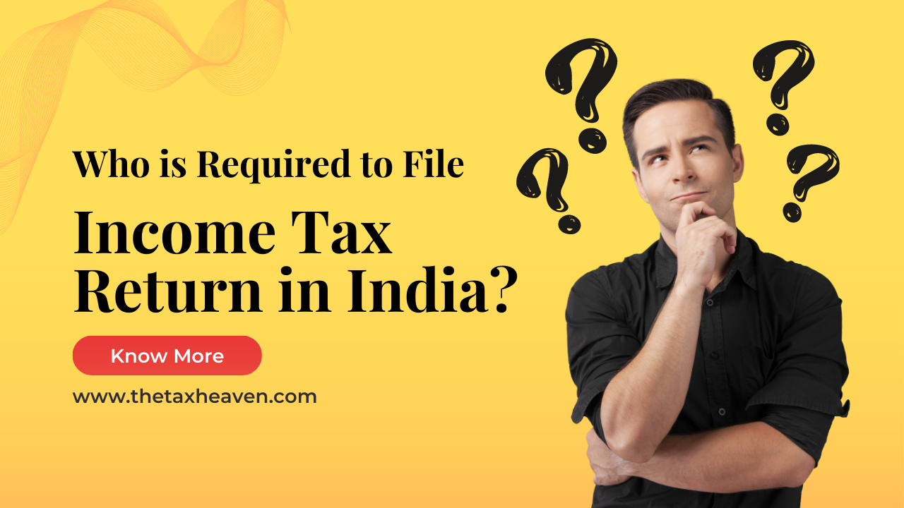 Who is Required to File Income Tax Return in India?