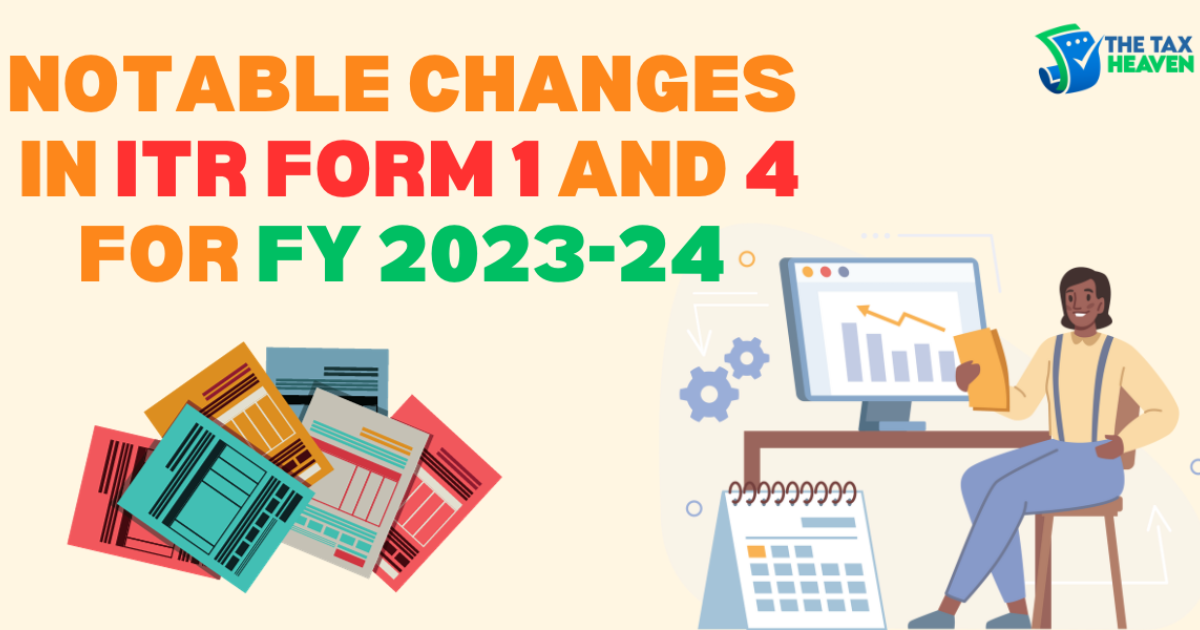 Comprehensive Guide for ITR Forms (Form1 and Form 4) Changes 2024You should Know About