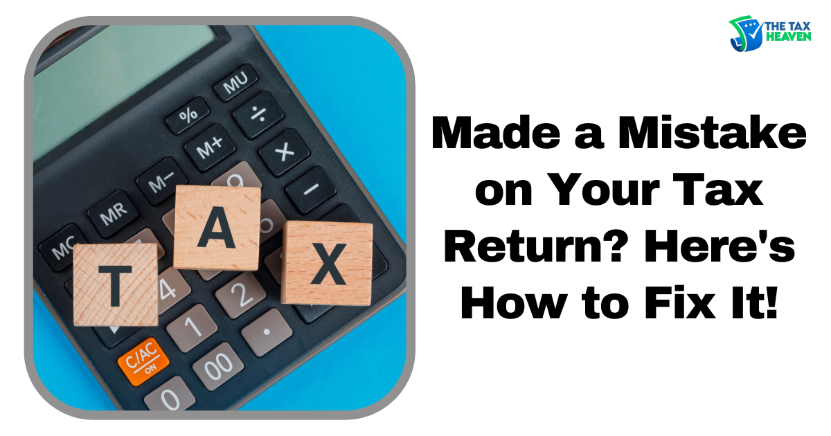 Made a Mistake on Your Tax Return Here's How to Fix It!