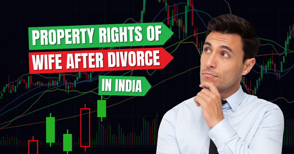 Property rights of a wife after divorce in India